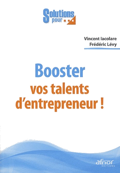 Lire la suite à propos de l’article Solutions pour… Booster vos talents d’entrepreneur